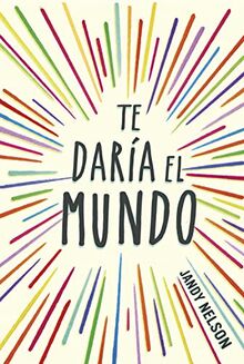 Te daría el mundo (Biblioteca Indie)