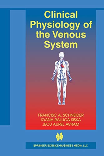 Clinical Physiology of the Venous System (Basic Science for the Cardiologist, 15, Band 15)