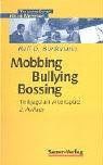 Mobbing, Bullying, Bossing: Treibjagd am Arbeitsplatz. Erkennen, Beeinflussen und vermeiden systematischer Feindseligkeiten