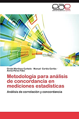 Metodología para análisis de concordancia en mediciones estadísticas: Análisis de correlación y concordancia