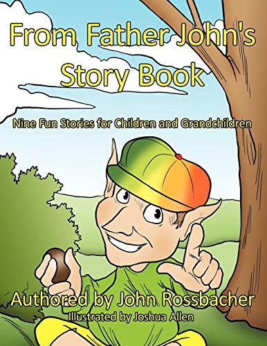 From Father John's Story Book: Nine Fun Stories for Children and Grandchildren