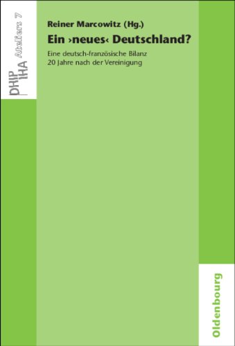 Ein 'neues' Deutschland? Eine deutsch-französische Bilanz 20 Jahre nach der Vereinigung: Une 'nouvelle' Allemagne? Un bilan franco-allemand 20 ans après l'unification