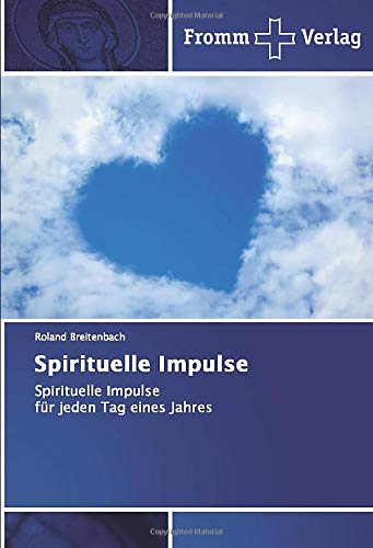 Spirituelle Impulse: Spirituelle Impulse für jeden Tag eines Jahres