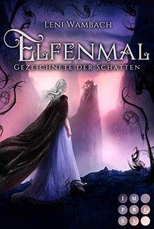 Elfenmal 1: Gezeichnete der Schatten: Romantische High Fantasy, in der Elfen und Drachen gemeinsam das Königreich retten müssen (1)