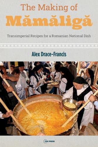 The Making of M¿m¿lig¿: Transimperial Recipes for a Romanian National Dish