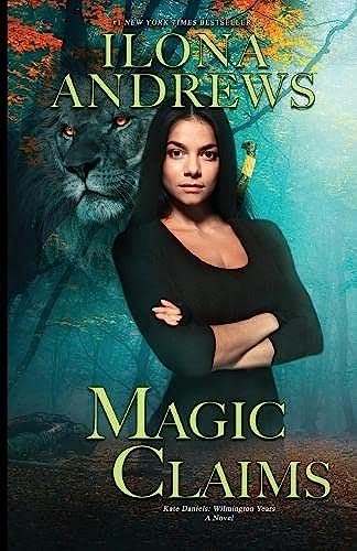 Ilona Andrews Magic Claims (Kate Daniels, Wilmington Years, Band 2)