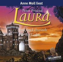 Laura und das Labyrinth des Lichts: Laura - Teil 6.  Lesung