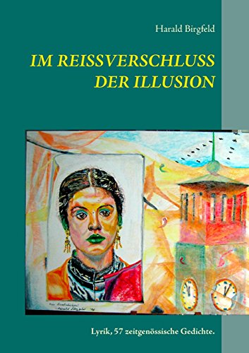 Im Reißverschluss der Illusion: Lyrik, 57 zeitgenössische Gedichte.