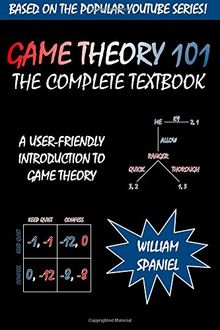 Game Theory 101: The Complete Textbook