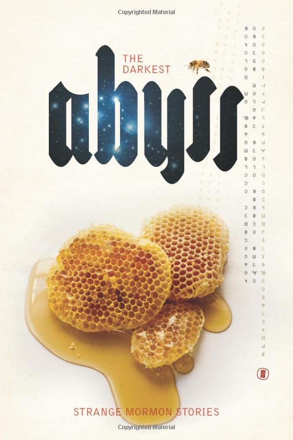 The Darkest Abyss: Strange Mormon Stories: A Global Quest to Reckon with Marriage