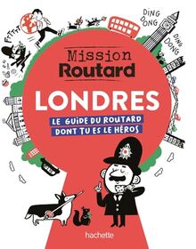 Londres, mission routard : le guide du routard dont tu es le héros