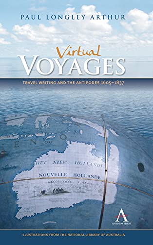Virtual Voyages: Travel Writing and the Antipodes 1605-1837 (Anthem Studies in Travel)