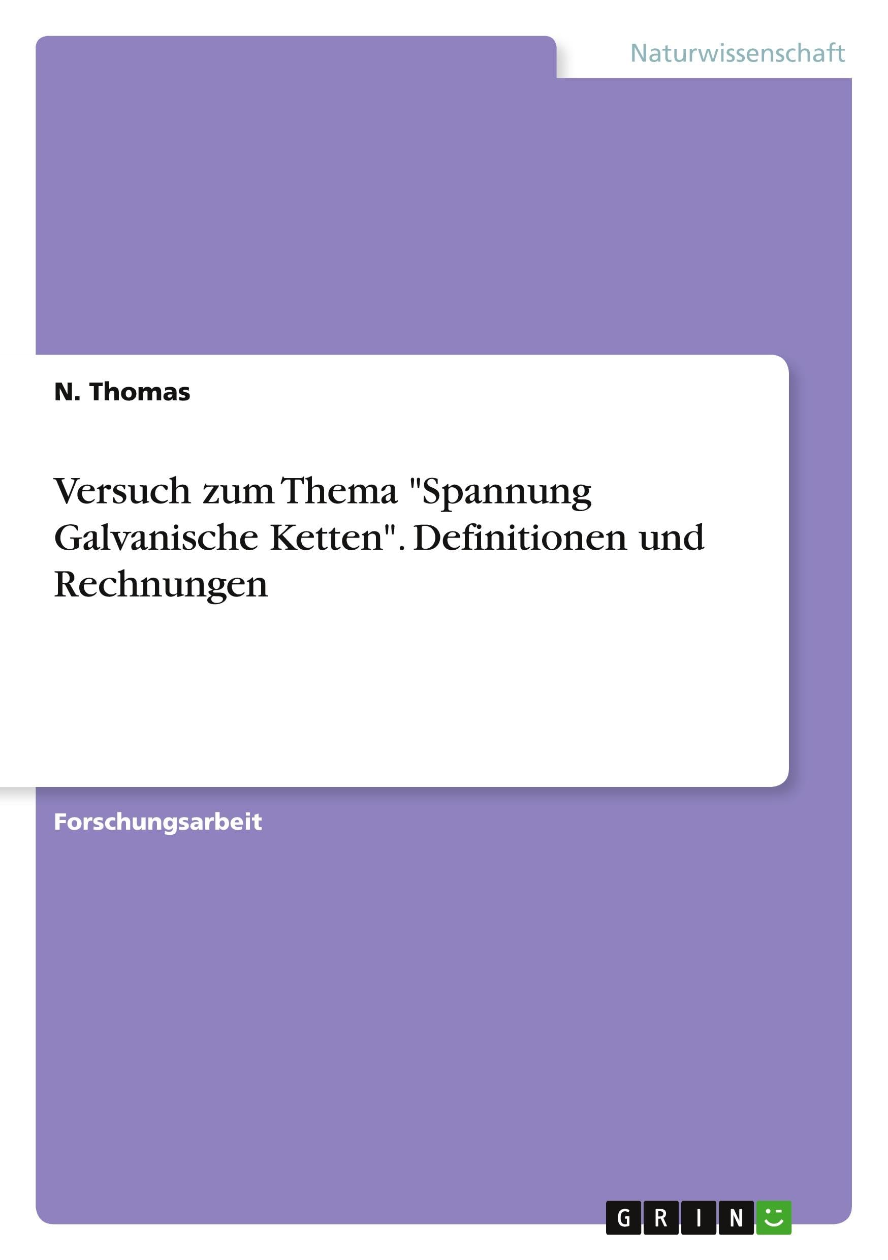 Versuch zum Thema Spannung Galvanische Ketten. Definitionen und Rechnungen