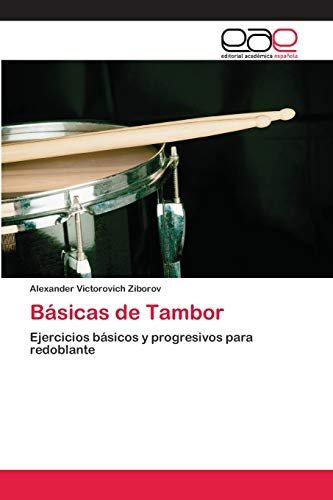 Básicas de Tambor: Ejercicios básicos y progresivos para redoblante