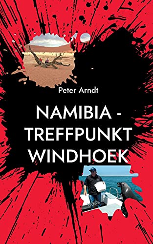 Namibia - Treffpunkt Windhoek: Reiseabenteuer