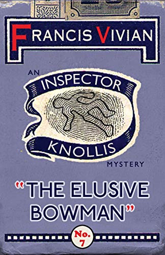 The Elusive Bowman: An Inspector Knollis Mystery (The Inspector Knollis Mysteries, Band 7)