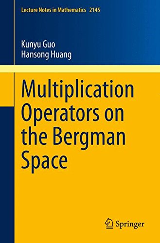 Multiplication Operators on the Bergman Space (Lecture Notes in Mathematics)
