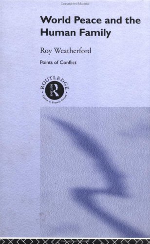 World Peace and the Human Family (Routledge Natural Environment--Problems and Management Serie)