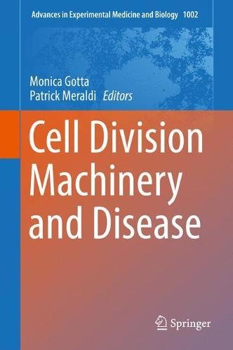 Cell Division Machinery and Disease (Advances in Experimental Medicine and Biology)