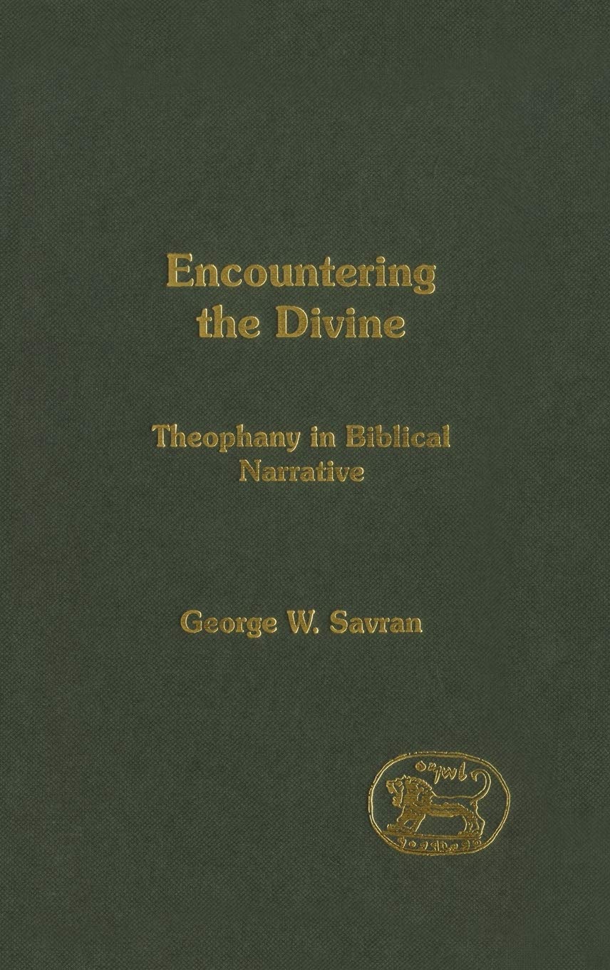 Encountering the Divine: Theophany in Biblical Narrative (Journal for the Study of the Old Testament Supplem)
