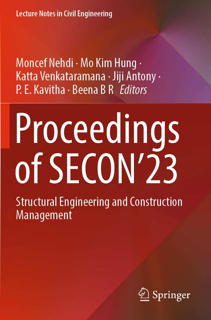 Proceedings of SECON’23: Structural Engineering and Construction Management (Lecture Notes in Civil Engineering, 381, Band 381)