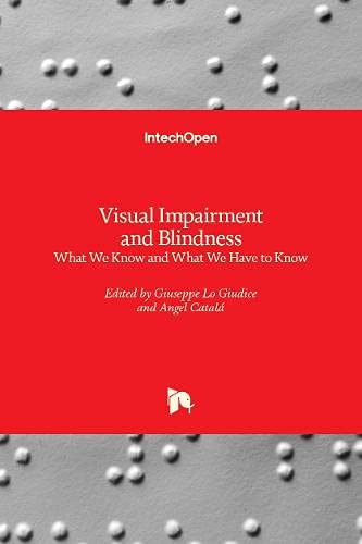 Visual Impairment and Blindness: What We Know and What We Have to Know