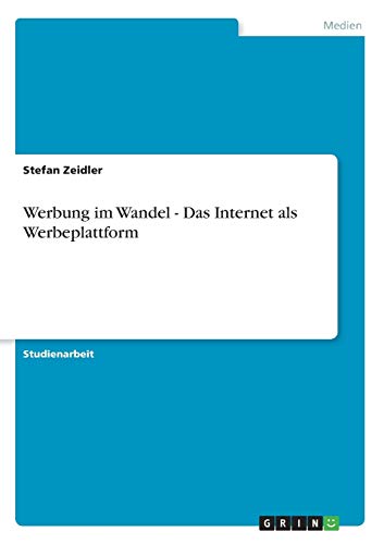 Werbung im Wandel - Das Internet als Werbeplattform