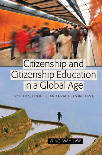Citizenship and Citizenship Education in a Global Age: Politics, Policies, and Practices in China (Global Studies in Education)