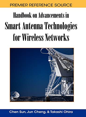 Handbook on Advancements in Smart Antenna Technologies for Wireless Networks (Premier Reference Source)