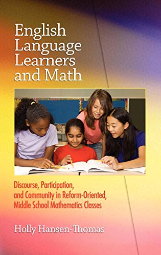 English Language Learners and Math: Discourse, Participation, and Community in Reform-Oriented, Middle School Mathematics Classes (Hc)