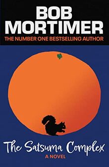The Satsuma Complex von Mortimer, Bob | Buch | Zustand sehr gut
