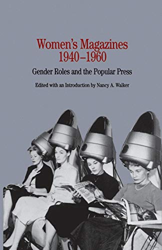 Women's Magazines, 1940-1960: Gender Roles and the Popular Press (The Bedford Series in History and Culture)