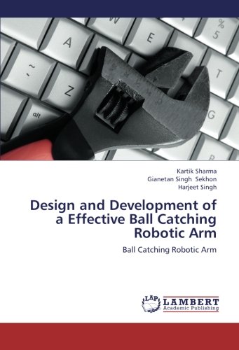 Design and Development of a Effective Ball Catching Robotic Arm: Ball Catching Robotic Arm