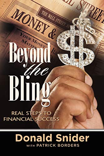 Beyond the Bling : Real Steps to Financial Success: Real Steps to Financial Success