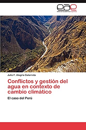 Conflictos y gestión del agua en contexto de cambio climático: El caso del Perú