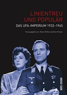 Linientreu und populär: Das Ufa-Imperium 1933–1945