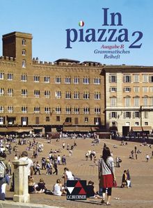 In piazza B. Grammatisches Beiheft 2: Unterrichtswerk für Italienisch in zwei Bänden