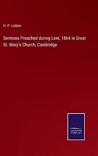 Sermons Preached during Lent, 1864 in Great St. Mary's Church, Cambridge