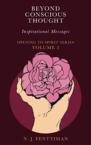 Beyond Conscious Thought: Inspirational Messages (Opening to Spirit, Band 2)
