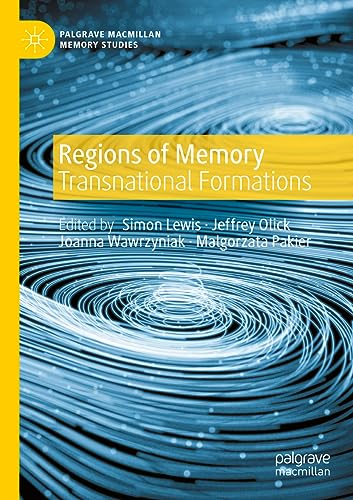 Regions of Memory: Transnational Formations (Palgrave Macmillan Memory Studies)