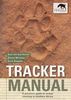 Tracker manual: A practical guide to animal tracking in southern Africa (Van Den Heever)
