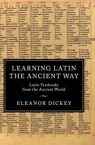 Eleanor Dickey Learning Latin The Ancient Way, Latin Textbooks From The Ancient World