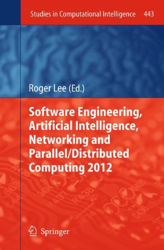 Software Engineering, Artificial Intelligence, Networking and Parallel/Distributed Computing 2012 (Studies in Computational Intelligence)