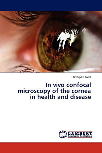 In vivo confocal microscopy of the cornea in health and disease