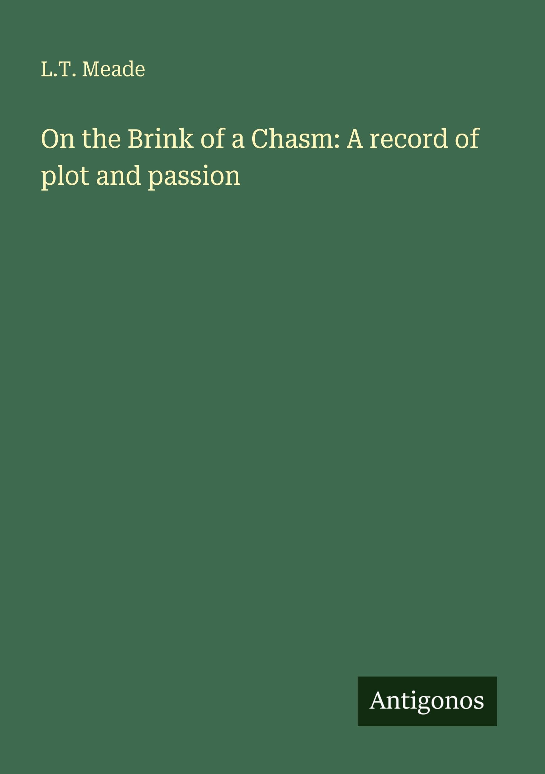 On the Brink of a Chasm: A record of plot and passion