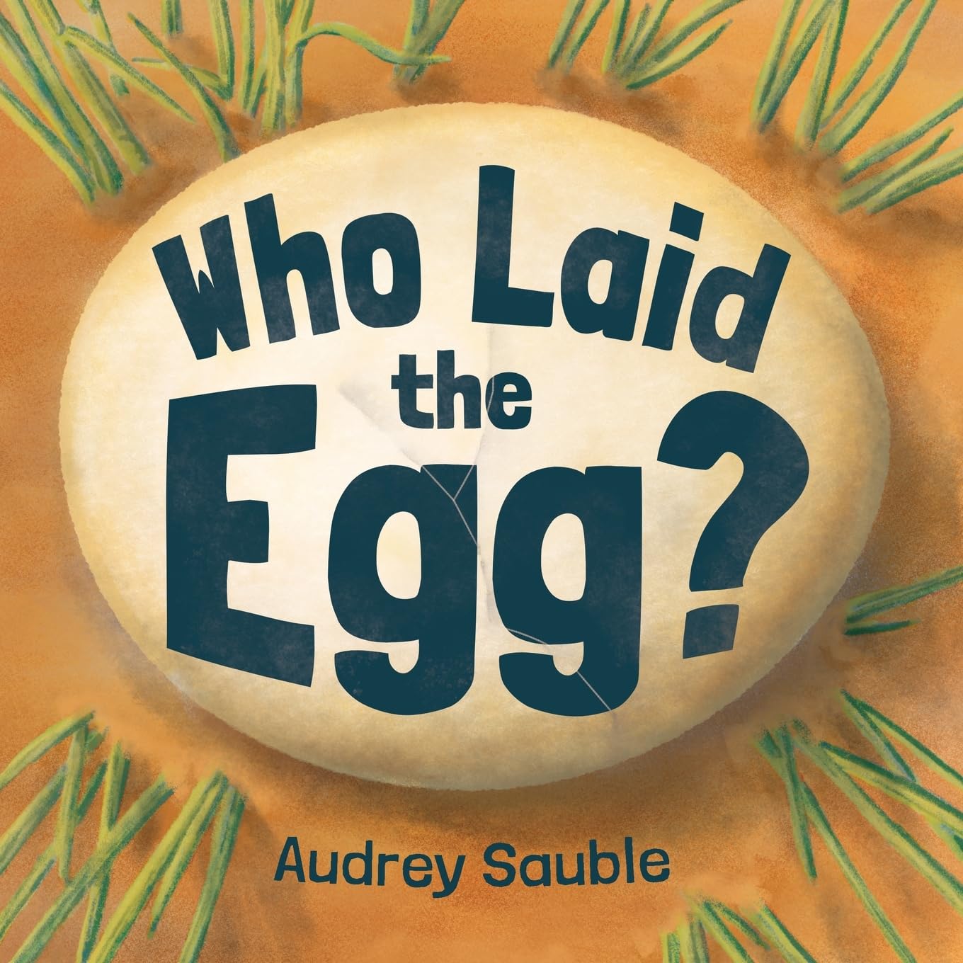 Audrey Sauble Who Laid The Egg?