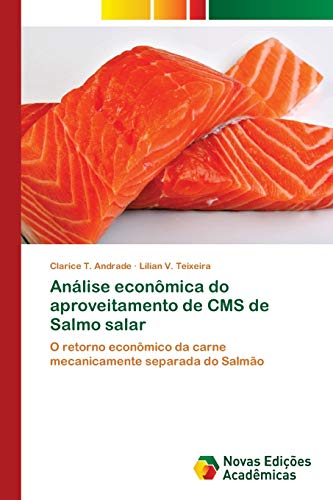 Análise econômica do aproveitamento de CMS de Salmo salar: O retorno econômico da carne mecanicamente separada do Salmão