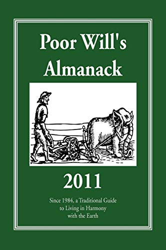Poor Will's Almanack 2011: Since 1984, a Traditional Guide to Living in Harmony