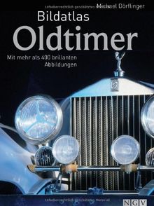 Bildatlas Oldtimer: Mit mehr als 400 brillanten Abbildungen