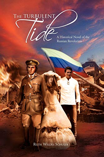 The Turbulent Tide: A Historical Novel of the Russian Revolution